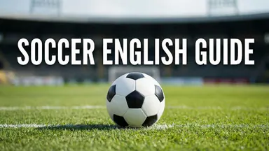 サッカーの英語表現を完全網羅!用語・ポジションから観戦フレーズ・名言まで